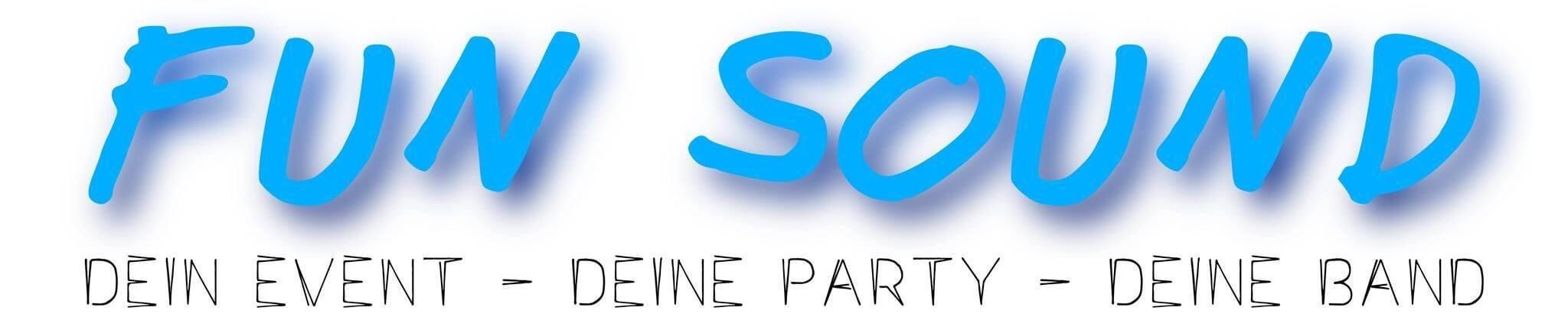 Text in großer blauer Schrift 'FUN SOUND' mit Schatteneffekt und darunter in dünner schwarzer Schrift 'DEIN EVENT - DEINE PARTY - DEINE BAND' auf weißem Hintergrund