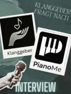 Grafik mit zwei Logos "Klanggeber" und "PianoMe", einer Hand mit einem Mikrofon sowie Text "Klanggeber fragt nach" und "Interview: PianoMe schafft Möglichkeiten für Künstler:innen – wir wollten mehr darüber erfahren."